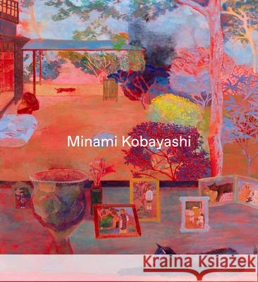 Minami Kobayashi: Paintings 2016-24 Minami Kobayashi Matt Incledon Lisa Wainwright 9781910221662 Anomie Publishing