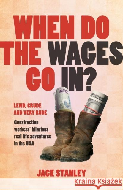 When Do the Wages Go In? Jack Stanley 9781910223116 Consilience Media