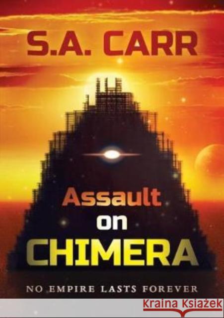 Assault on Chimera S a Carr   9781910223970 UK Book Publishing