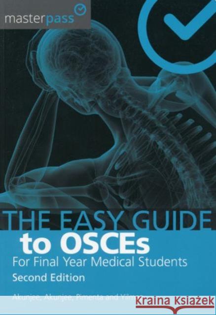 The Easy Guide to OSCEs for Final Year Medical Students, Second Edition Dilsan Yilmaz 9781910227084 Taylor & Francis Ltd