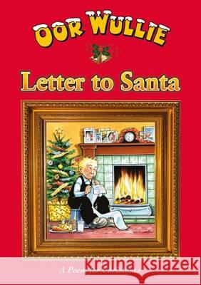 Oor Wullie's Letter to Santa   9781910230220 B&W PUBLISHING