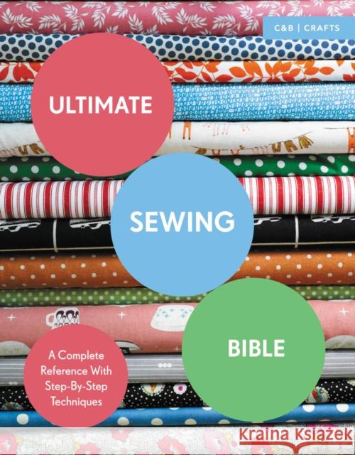 Ultimate Sewing Bible: A Complete Reference with Step-by-Step Techniques Marie Clayton 9781910231760 HarperCollins Publishers