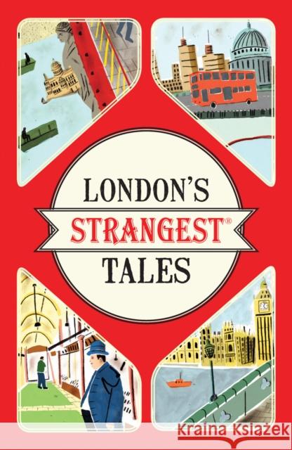 London's Strangest Tales: Extraordinary but True Stories from Over a Thousand Years of London's History Tom Quinn 9781910232880 HarperCollins Publishers