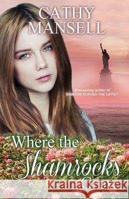 Where the Shamrocks Grow Cathy Mansell   9781910234198