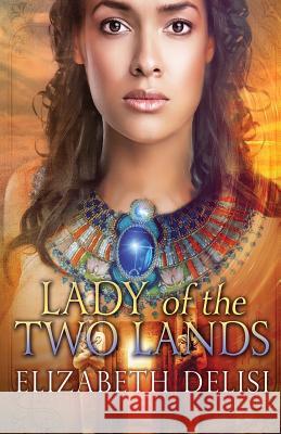 Lady of the Two Lands Elizabeth Delisi 9781910234273 Tirgearr Publishing