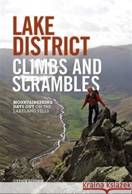 Lake District Climbs and Scrambles: Mountaineering days out on the Lakeland Fells Stephen Goodwin 9781910240021 Vertebrate Publishing Ltd