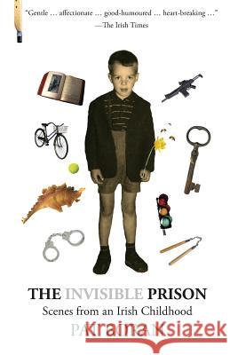 The Invisible Prison: Scenes from an Irish Childhood Pat Boran 9781910251478