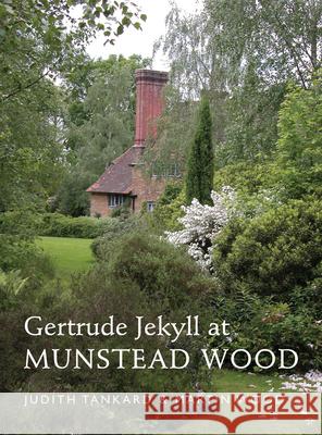 Gertrude Jekyll at Munstead Wood Martin Wood Judith Tankard 9781910258057