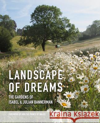 Landscape of Dreams: The Gardens of Isabel and Julian Bannerman Isabel & Julian Bannerman 9781910258262