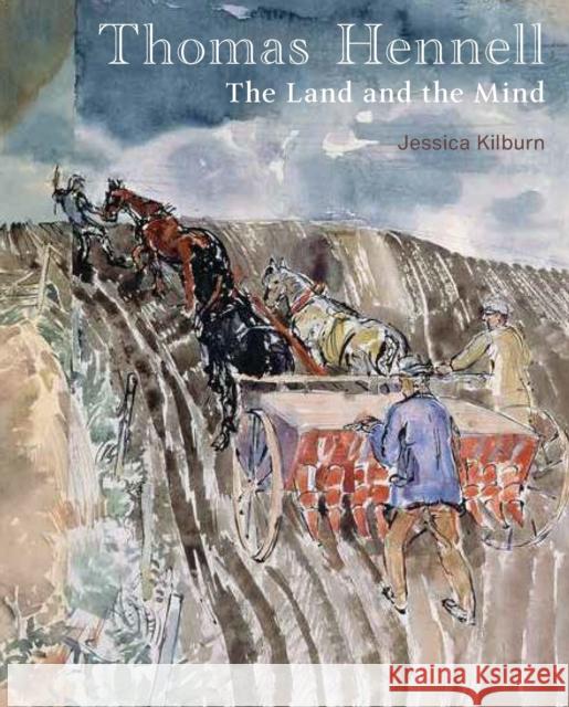 Thomas Hennell: The Land and the Mind Jessica Kilburn 9781910258620