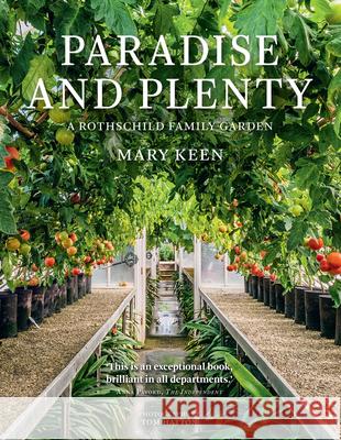 Paradise and Plenty: A Rothschild Family Garden Mary Keen 9781910258750 Pimpernel Press