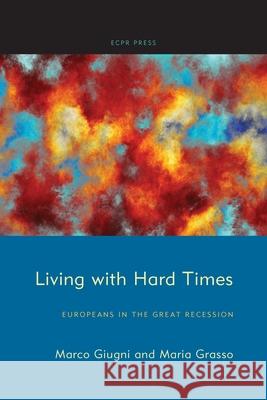 Living with Hard Times Marco Giugni Maria Grasso 9781910259245