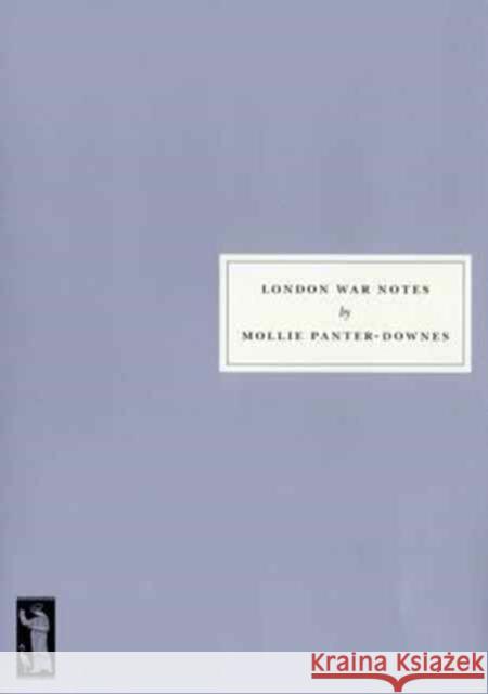 London War Notes Mollie Panter-Downes, David Kynaston 9781910263013 Persephone Books Ltd