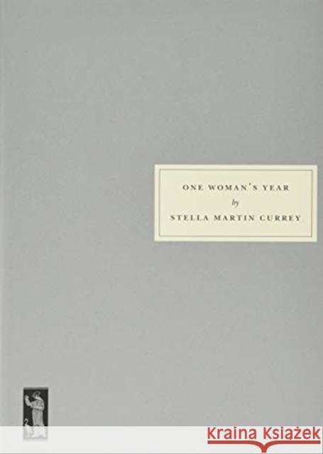 One Woman's Year Stella Martin Currey 9781910263259