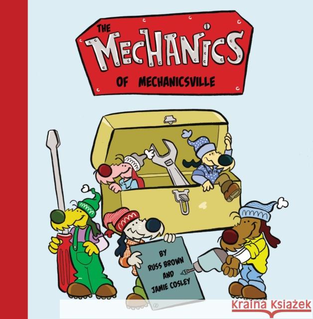 The Mechanics of Mechanicsville Russ Brown, Jamie Cosley 9781910265192