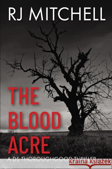 The Blood Acre R.J. Mitchell 9781910265956 Matthew James Publishing Ltd