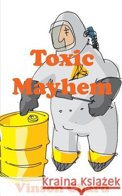 Toxic Mayhem Vinson Chard 9781910266199