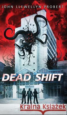 Dead Shift John Llewellyn Probert   9781910283127