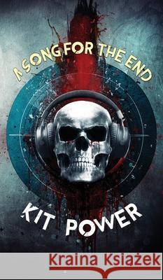 A Song for the End Kit Power 9781910283271 Horrific Tales Publishing