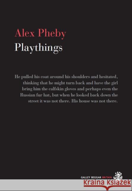 Playthings Alex Pheby 9781910296479