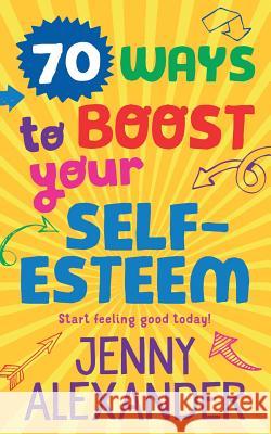 70 Ways to Boost Your Self-Esteem Karen Donnelly 9781910300183