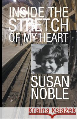 Inside the Stretch of My Heart: Poems from Morning to Night Susan Noble 9781910301036 Aesop Poets, an Imprint of Aesop Publications