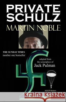 Private Schulz Martin Noble Jack Pulman 9781910301210 Aesop Publications