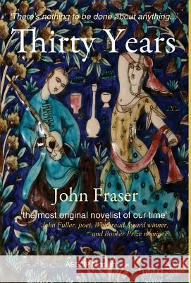 Thirty Years John Fraser 9781910301296 Aesop Publications