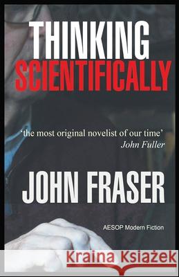 Thinking Scientifically John Fraser 9781910301814