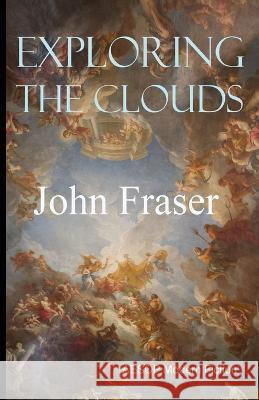 Exploring the Clouds John Fraser   9781910301906 Aesop Publications