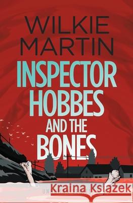 Inspector Hobbes and the Bones: Cozy Mystery Comedy Crime Fantasy (unhuman 4) Martin, Wilkie 9781910302026 The Witcherley Book Company