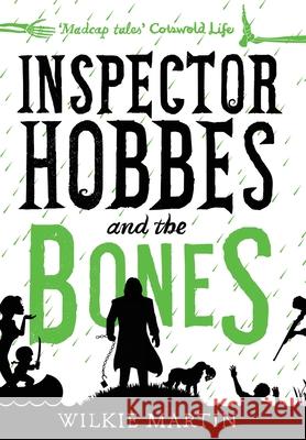 Inspector Hobbes and the Bones: Cozy Mystery Comedy Crime Fantasy Wilkie Martin 9781910302057