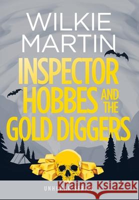 Inspector Hobbes and the Gold Diggers: Cozy Mystery Comedy Crime Fantasy Wilkie Martin 9781910302071