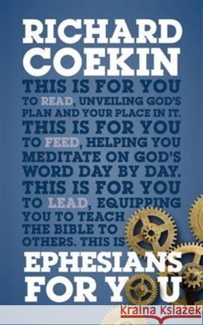 Ephesians For You: For reading, for feeding, for leading Richard Coekin 9781910307649 The Good Book Company