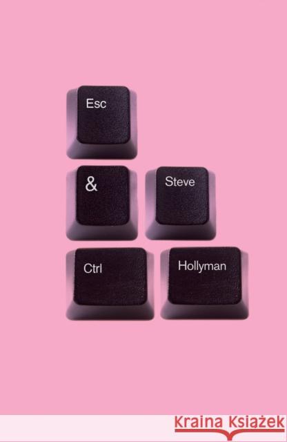 Esc&Ctrl Steve Hollyman 9781910312698 Influx Press