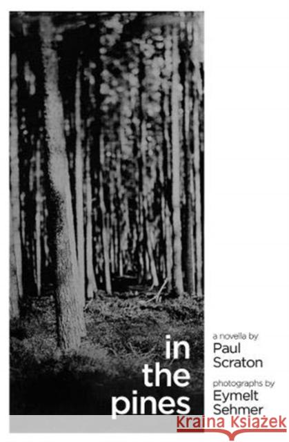 In the Pines Paul Scraton, Eymelt Sehmer 9781910312858
