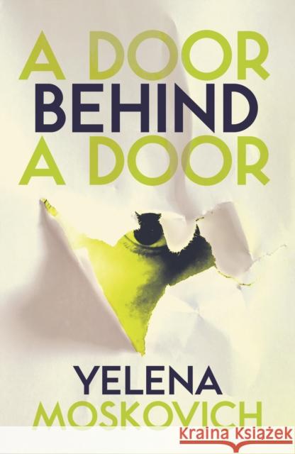 A Door Behind a Door Yelena Moskovich 9781910312933