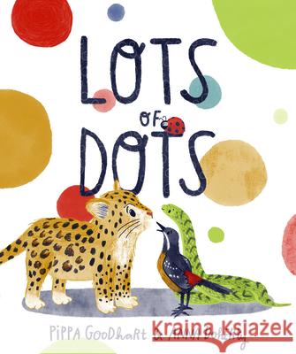 Lots of Dots Pippa Goodhart 9781910328910