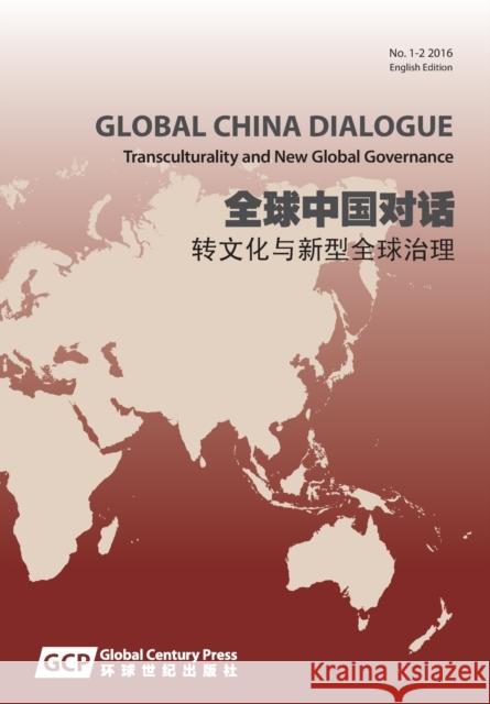 Global China Dialogue Vol. 1 2016 (English Edition) Chang, Xiangqun 9781910334249 Ccpn Global