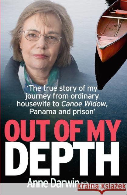 Out of My Depth Anne Darwin, David Leigh 9781910335468 Mirror Books