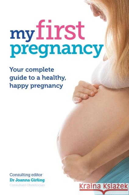 My First Pregnancy Joanna Girling 9781910336564