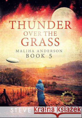 Thunder Over the Grass: Maliha Anderson, Book 5 Steve Turnbull 9781910342527 Tau Press Ltd