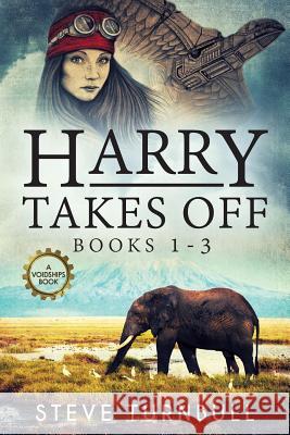 Harry Takes Off: Books 1-3 Steve Turnbull 9781910342572 Tau Press Ltd