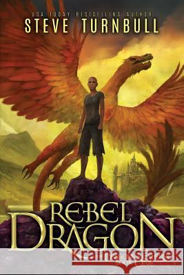 Rebel Dragon Steve Turnbull 9781910342855 Tau Press Ltd