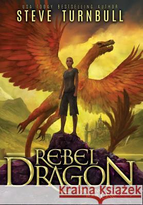 Rebel Dragon Steve Turnbull 9781910342862 Tau Press Ltd