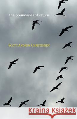 The Boundaries of Return Scott Andrew Christensen 9781910346006