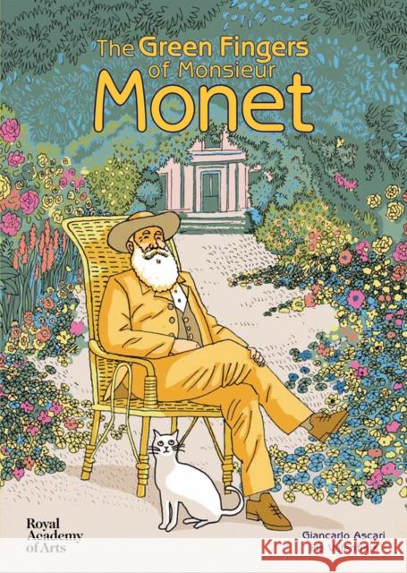 Green Fingers of Monsieur Monet Pia Valentinis 9781910350348 Royal Academy of Arts