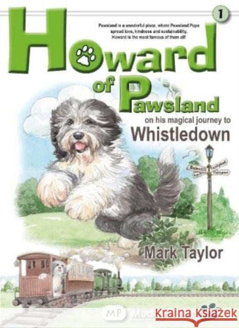 Howard of Pawsland on his Magical Journey to Whstledown. Mark Taylor 9781910356661