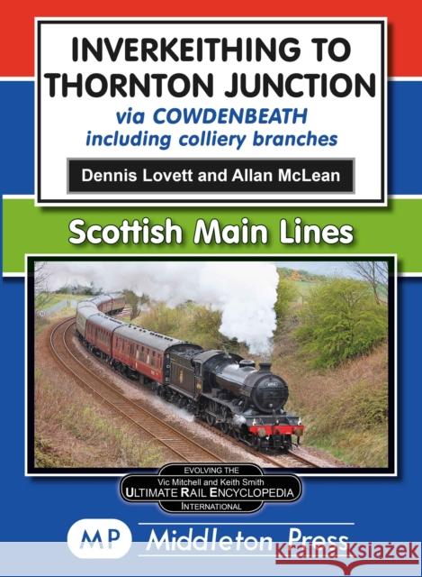 Inverkeithing To Thornton Junction: Via Cowdenbeath Dennis Lovett 9781910356760
