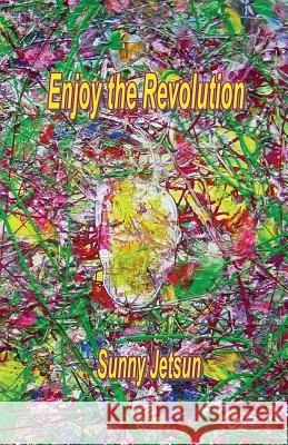 Enjoy the Revolution Sunny Jetsun 9781910363218 Sunny Jetsun
